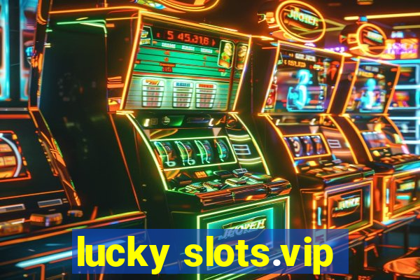 lucky slots.vip